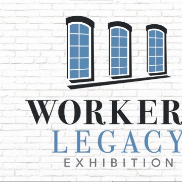 Workers' Legacy Exhibition